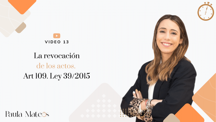 Video 13 - La revocación de los actos. Art 109. Ley 39/2015